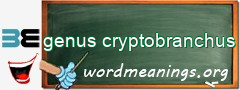 WordMeaning blackboard for genus cryptobranchus